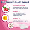 Probiotics with cranberry extract, vitamins C and D to support women's daily health.